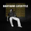 Haryanvi Lifestyle (feat. Sahil Bura)